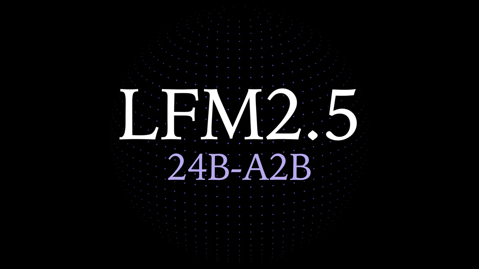 Liquid AI 官方 LFM2.5-24B-A2B 發布圖