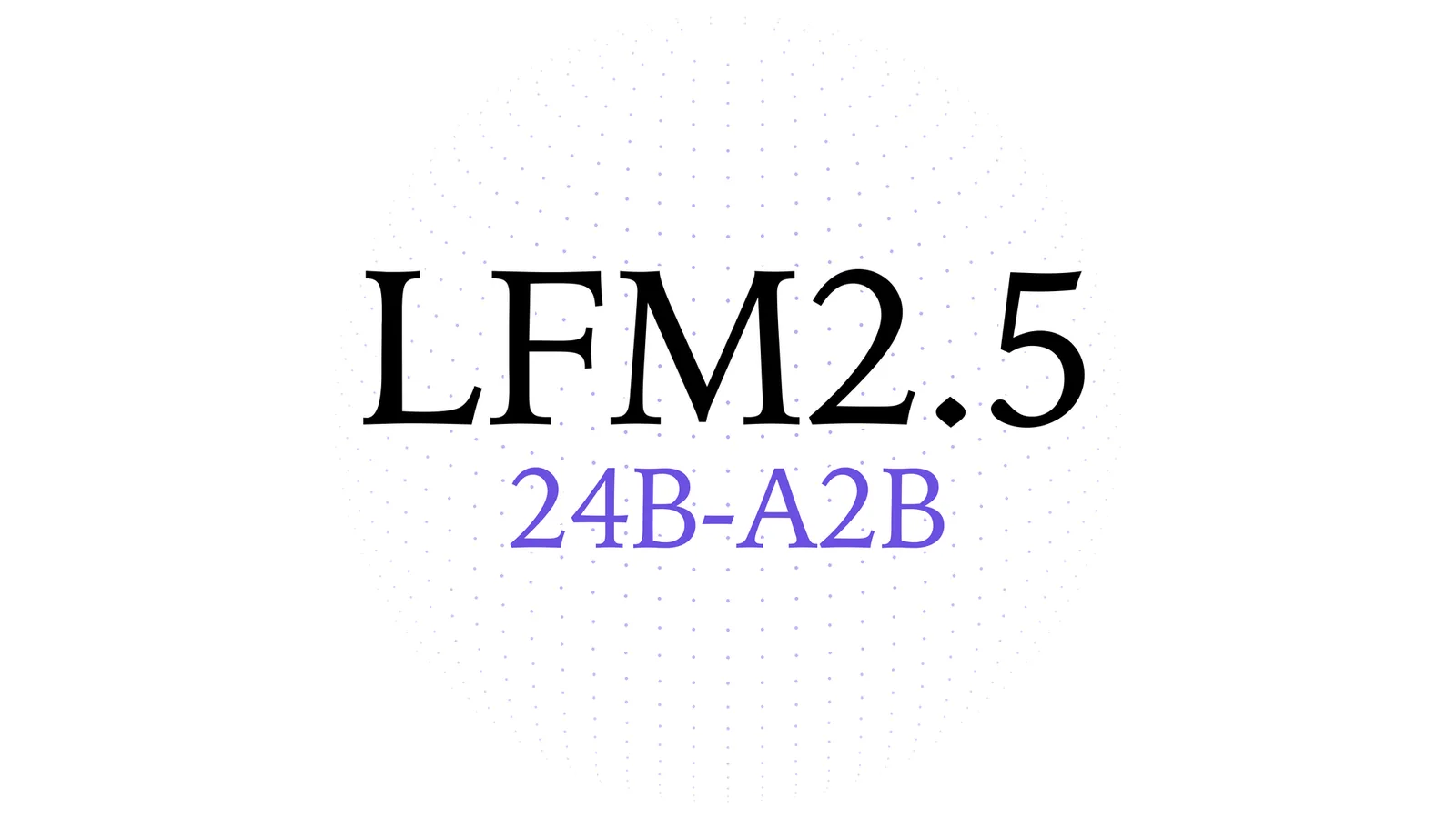 Liquid AI 官方 LFM2.5-24B-A2B 發布主視覺